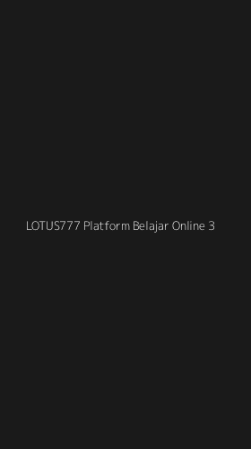 Tampilan Antarmuka Aplikasi Lotus777 Platform Belajar Online - 3