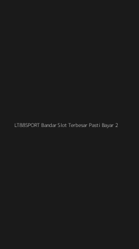 Tampilan Antarmuka Aplikasi Lt88sport Bandar Slot Terbesar Pasti Bayar - 2