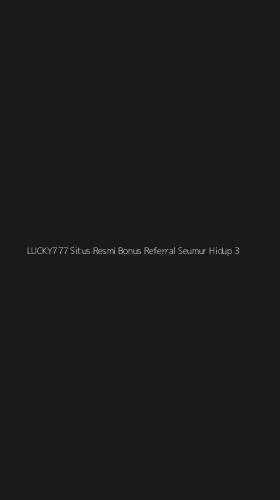 Tampilan Antarmuka Aplikasi Lucky777 Situs Resmi Bonus Referral Seumur Hidup - 3