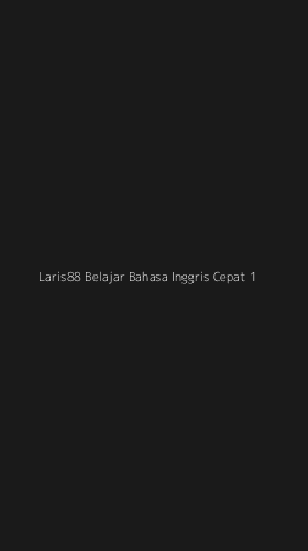 Tampilan Antarmuka Aplikasi Laris88 Belajar Bahasa Inggris Cepat - 1