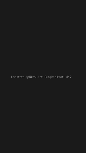 Tampilan Antarmuka Aplikasi Laristoto Aplikasi Anti Rungkad Pasti Jp - 2