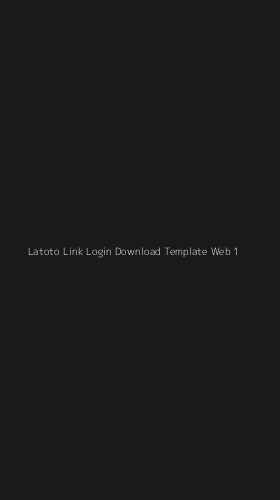 Tampilan Antarmuka Aplikasi Latoto Link Login Download Template Web - 1