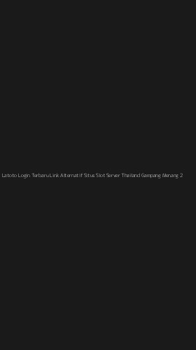 Tampilan Antarmuka Aplikasi Latoto Login Terbaru Link Alternatif Situs Slot Server Thailand Gampang Menang - 2