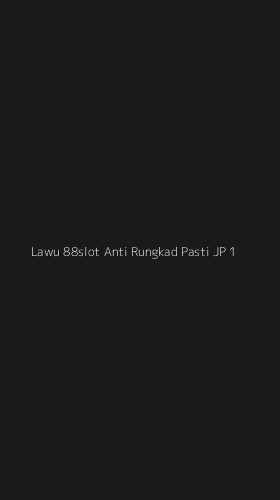 Tampilan Antarmuka Aplikasi Lawu 88slot Anti Rungkad Pasti Jp - 1