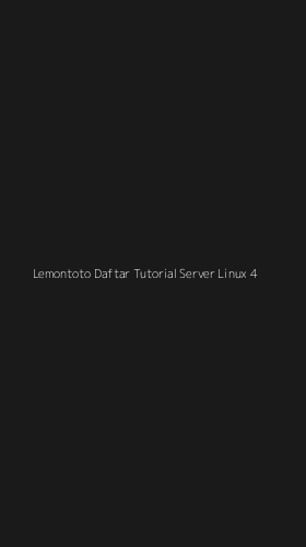 Tampilan Antarmuka Aplikasi Lemontoto Daftar Tutorial Server Linux - 4