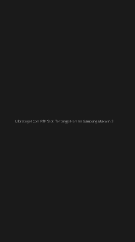 Tampilan Antarmuka Aplikasi Libratogel Com Rtp Slot Tertinggi Hari Ini Gampang Maxwin - 3