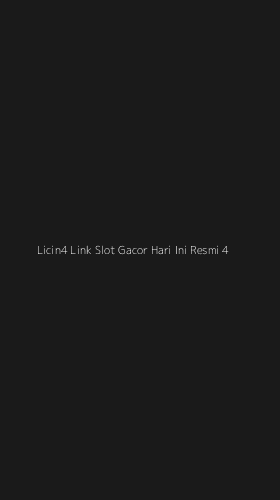 Tampilan Antarmuka Aplikasi Licin4 Link Slot Gacor Hari Ini Resmi - 4