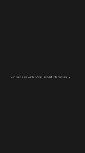 Tampilan Antarmuka Aplikasi Lientogel Link Daftar Akun Pro Slot Internasional - 2