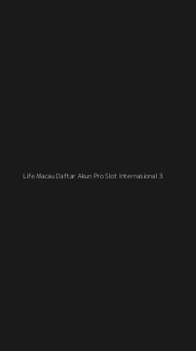 Tampilan Antarmuka Aplikasi Life Macau Daftar Akun Pro Slot Internasional - 3