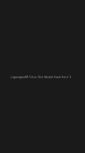 Tampilan Antarmuka Aplikasi Ligavegas88 Situs Slot Modal Awal Kecil - 3