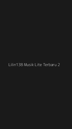 Tampilan Antarmuka Aplikasi Lilin138 Musik Lite Terbaru - 2