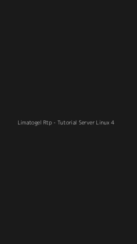 Tampilan Antarmuka Aplikasi Limatogel Rtp - Tutorial Server Linux - 4