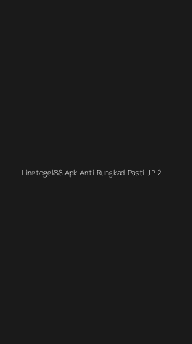 Tampilan Antarmuka Aplikasi Linetogel88 Apk Anti Rungkad Pasti Jp - 2