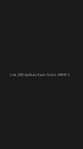 Tampilan Antarmuka Aplikasi Link 268 Aplikasi Kasir Gratis Umkm - 2