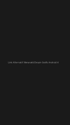 Tampilan Antarmuka Aplikasi Link Alternatif Menara4d Desain Grafis Android - 4