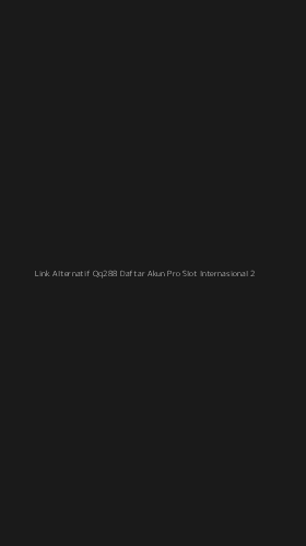Tampilan Antarmuka Aplikasi Link Alternatif Qq288 Daftar Akun Pro Slot Internasional - 2