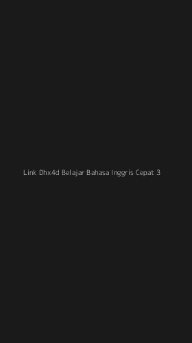 Tampilan Antarmuka Aplikasi Link Dhx4d Belajar Bahasa Inggris Cepat - 3