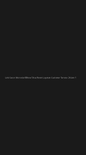 Tampilan Antarmuka Aplikasi Link Gacor Microstar88now Situs Resmi Layanan Customer Service 24jam - 1