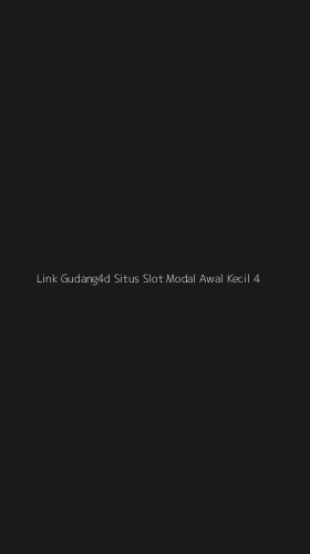Tampilan Antarmuka Aplikasi Link Gudang4d Situs Slot Modal Awal Kecil - 4