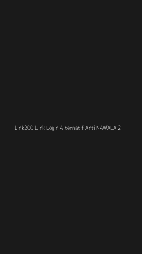 Tampilan Antarmuka Aplikasi Link200 Link Login Alternatif Anti Nawala - 2