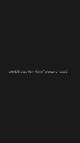 Tampilan Antarmuka Aplikasi Link808 Situs Multi Game Terbesar Di Asia - 2