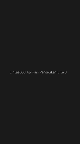 Tampilan Antarmuka Aplikasi Lintas808 Aplikasi Pendidikan Lite - 3