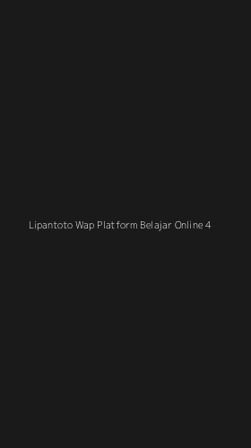Tampilan Antarmuka Aplikasi Lipantoto Wap Platform Belajar Online - 4