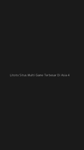 Tampilan Antarmuka Aplikasi Litoto Situs Multi Game Terbesar Di Asia - 4