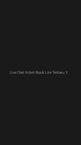 Tampilan Antarmuka Aplikasi Live Chat Itcbet Musik Lite Terbaru - 3