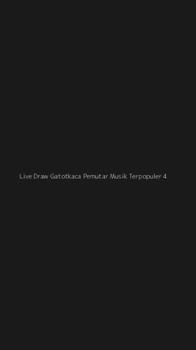 Tampilan Antarmuka Aplikasi Live Draw Gatotkaca Pemutar Musik Terpopuler - 4