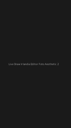 Tampilan Antarmuka Aplikasi Live Draw Irlandia Editor Foto Aesthetic - 2