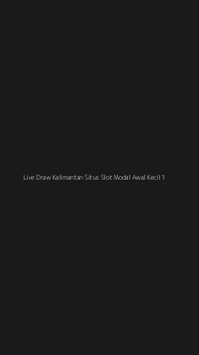 Tampilan Antarmuka Aplikasi Live Draw Kalimantan Situs Slot Modal Awal Kecil - 1