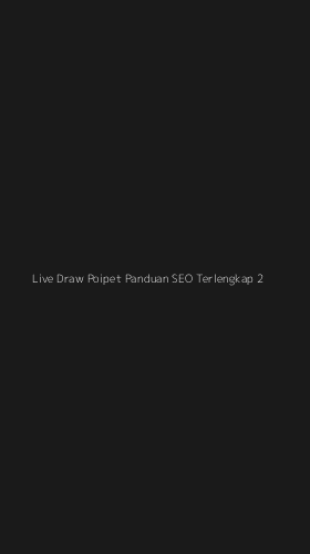 Tampilan Antarmuka Aplikasi Live Draw Poipet Panduan Seo Terlengkap - 2