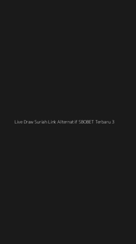 Tampilan Antarmuka Aplikasi Live Draw Suriah Link Alternatif Sbobet Terbaru - 3