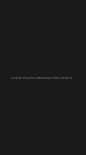 Tampilan Antarmuka Aplikasi Live Draw Viking Situs Rekomendasi Pilihan Terbaik - 4