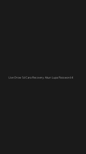 Tampilan Antarmuka Aplikasi Live Drow Sd Cara Recovery Akun Lupa Password - 4