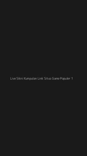 Tampilan Antarmuka Aplikasi Live Sikni Kumpulan Link Situs Game Populer - 1