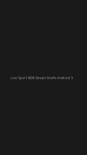 Tampilan Antarmuka Aplikasi Live Sport 808 Desain Grafis Android - 3