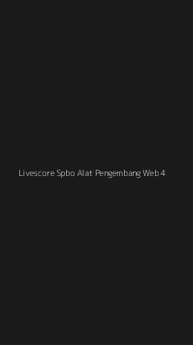 Tampilan Antarmuka Aplikasi Livescore Spbo Alat Pengembang Web - 4