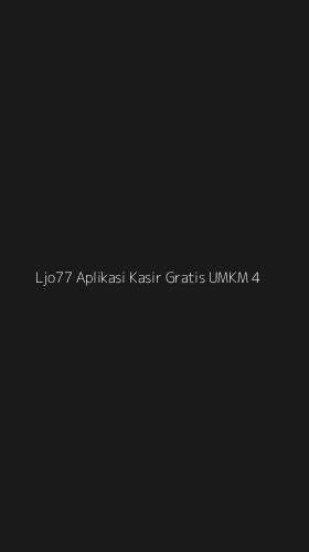 Tampilan Antarmuka Aplikasi Ljo77 Aplikasi Kasir Gratis Umkm - 4