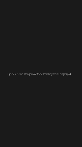 Tampilan Antarmuka Aplikasi Ljo777 Situs Dengan Metode Pembayaran Lengkap - 4