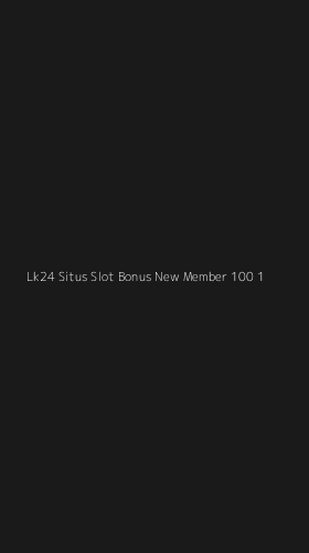 Tampilan Antarmuka Aplikasi Lk24 Situs Slot Bonus New Member 100 - 1