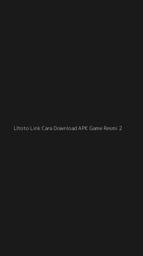 Tampilan Antarmuka Aplikasi Lltoto Link Cara Download Apk Game Resmi - 2