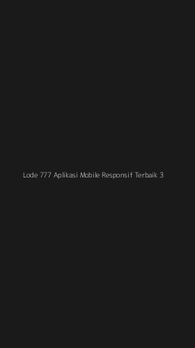 Tampilan Antarmuka Aplikasi Lode 777 Aplikasi Mobile Responsif Terbaik - 3