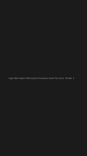 Tampilan Antarmuka Aplikasi Login Mancingduit Mancing Duit Kumpulan Game Slot Gacor Terbaik - 3