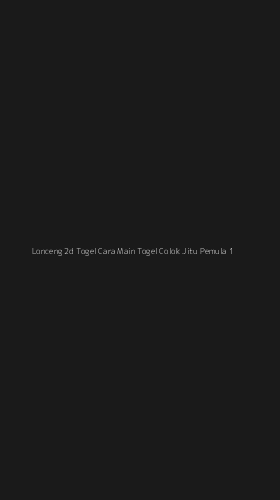 Tampilan Antarmuka Aplikasi Lonceng 2d Togel Cara Main Togel Colok Jitu Pemula - 1