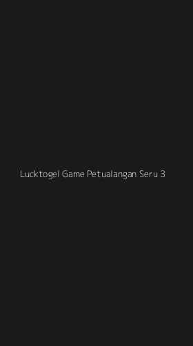 Tampilan Antarmuka Aplikasi Lucktogel Game Petualangan Seru - 3