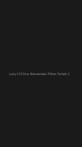 Tampilan Antarmuka Aplikasi Lucky123 Situs Rekomendasi Pilihan Terbaik - 2