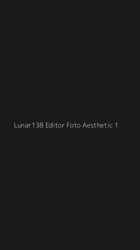 Tampilan Antarmuka Aplikasi Lunar138 Editor Foto Aesthetic - 1