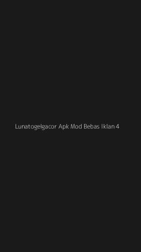 Tampilan Antarmuka Aplikasi Lunatogelgacor Apk Mod Bebas Iklan - 4